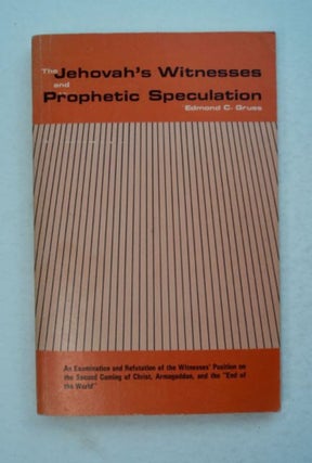 98613] The Jehovah's Witnesses and Prophetic Speculation: An Examination and Refutation of the...