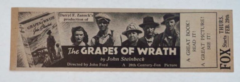 [98634] Darryl F. Zanuck's Production of The Grapes of Wrath by John Steinbeck, Directed by John Ford, a 20th Century-Fox Picture. A Great Book! Read It! A Great Picture1 See It! Fox, Starts Thurs., Feb. 29th. John STEINBECK.