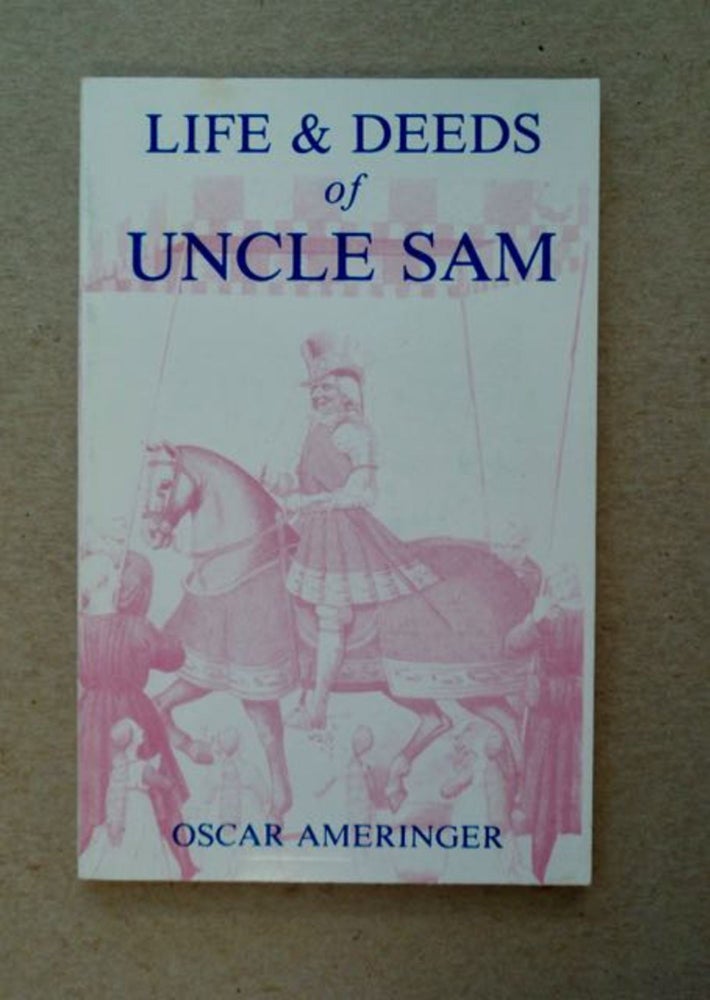 [98838] Life & Deeds of Uncle Sam. Oscar AMERINGER.