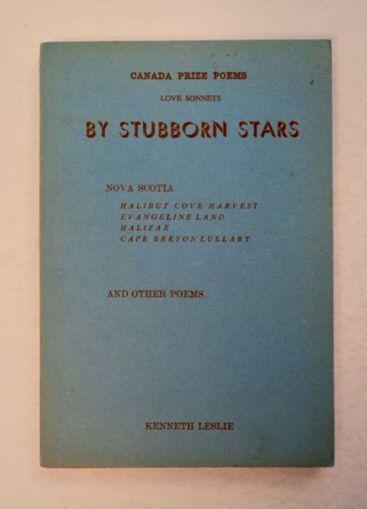 [98849] By Stubborn Stars and Other Poems. Kenneth LESLIE.