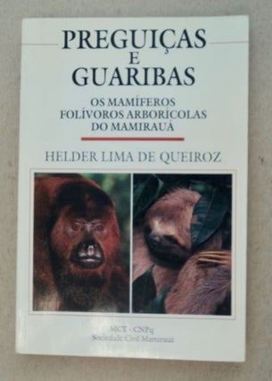 98888] Preguiças e Guaribas: Os Mamíferos Folívoros Arborícolas do Mamirauá. Helder Lima de...