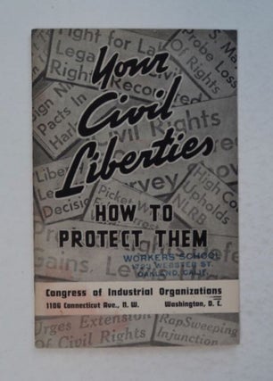 98894] Your Civil Liberties and How to Protect Them. LEGAL DEPARTMENT CONGRESS OF INDUSTRIAL...
