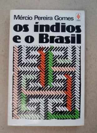 98903] Os Índios e o Brasil: Ensaio sobre um Holocausto e sobre uma Nova Possibilidade de...