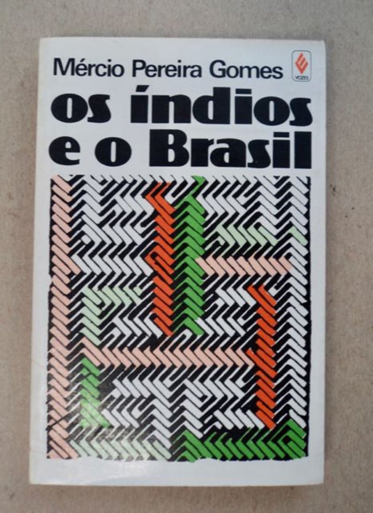 [98903] Os Índios e o Brasil: Ensaio sobre um Holocausto e sobre uma Nova Possibilidade de Convivência. Mércio Pereira GOMES.