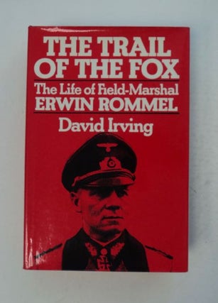 98917] The Trail of the Fox: The Life of Field-Marshal Erwin Rommel. David IRVING