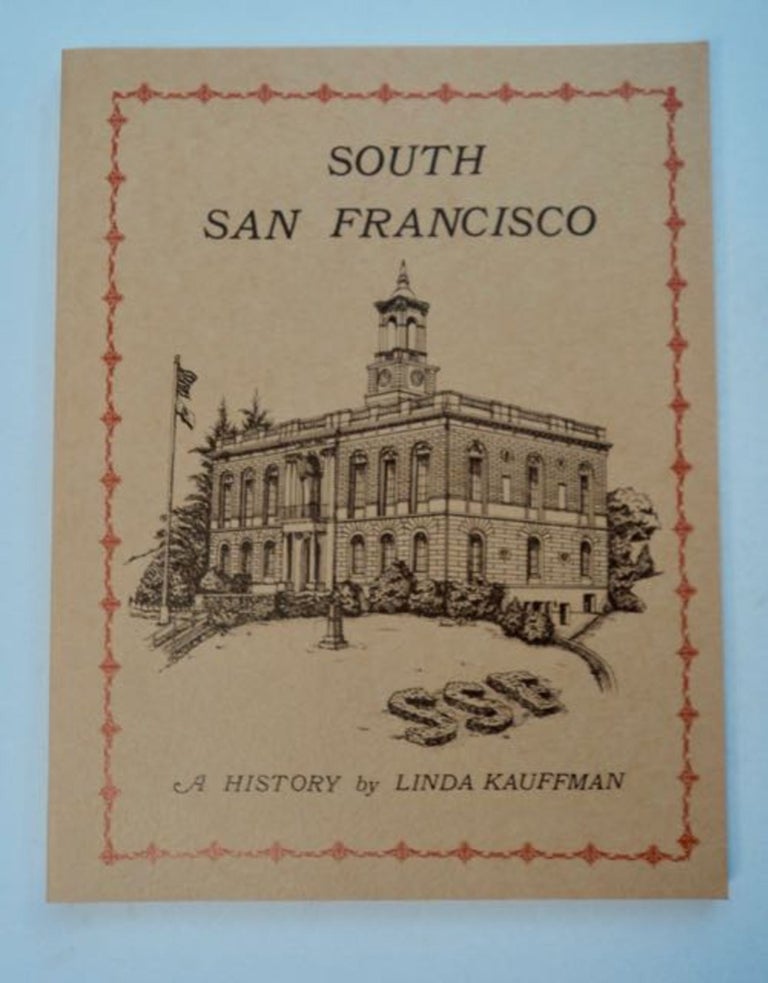 [98928] South San Francisco: A History. Linda KAUFFMAN.