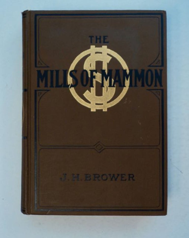 [98932] The Mills of Mammon. James BROWER.