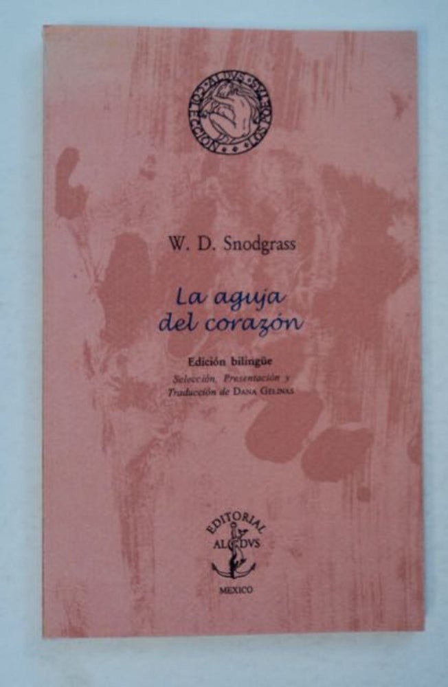 [98957] La Aguja del Corazon. W. D. SNODGRASS.