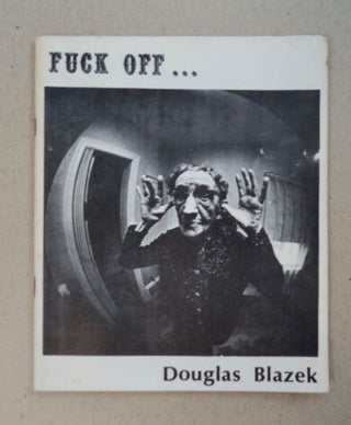 98978] Fuck Off, Unless You Take off That Mask. Douglas BLAZEK