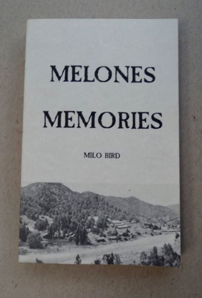 [98984] Melones Memories: Recollections of Mother Lode Gold Mining Camp by a Latter Day Tom Sawyer. Milo BIRD.