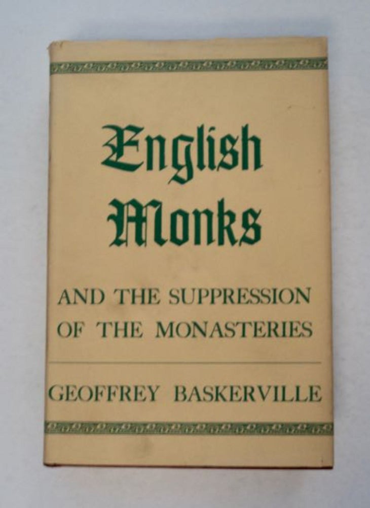[99059] English Monks and the Suppression of the Monasteries. Geoffrey BASKERVILLE.