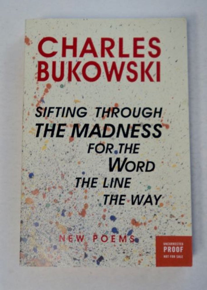[99074] Sifting through the Madness for the Word, the Line, the Way: New Poems. Charles BUKOWSKI.