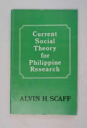 99077] Current Social Theory for Philippine Research. Alvin H. SCAFF