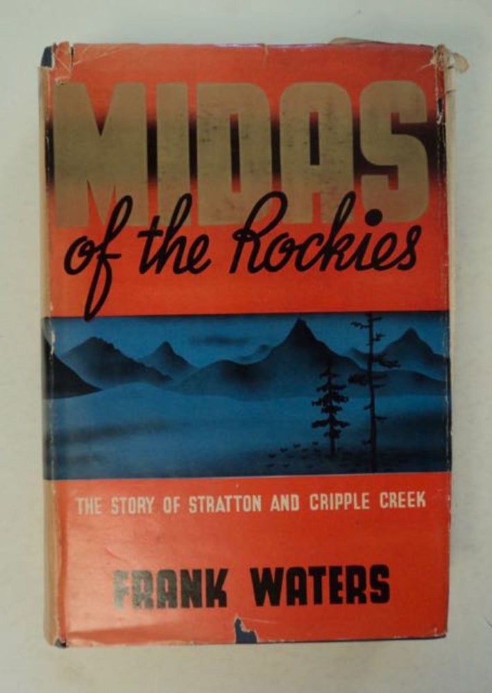 [99110] Midas of the Rockies: The Story of Stratton and Cripple Creek. Frank WATERS.