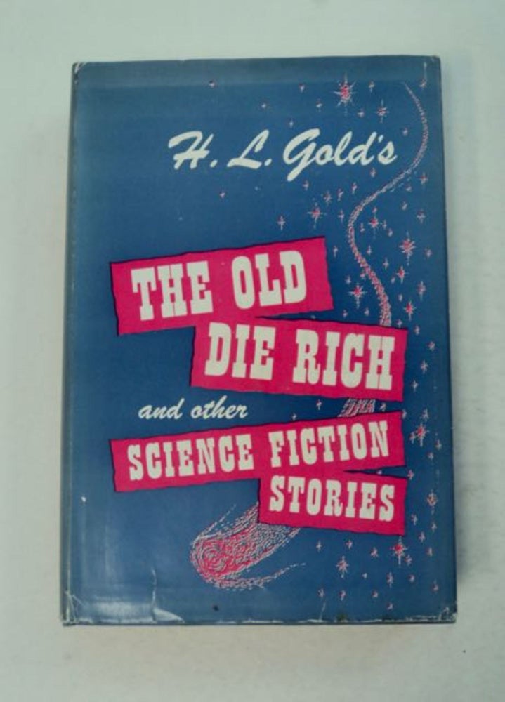 [99130] The Old Die Rich and Other Science Fiction Stories: With Working Notes and an Analysis of Each Story. GOLD, orace, eonard.