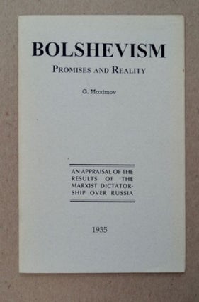 99145] Bolshevism, Promises and Reality: An Appraisal of the Results of the Marxist Dictatorship...