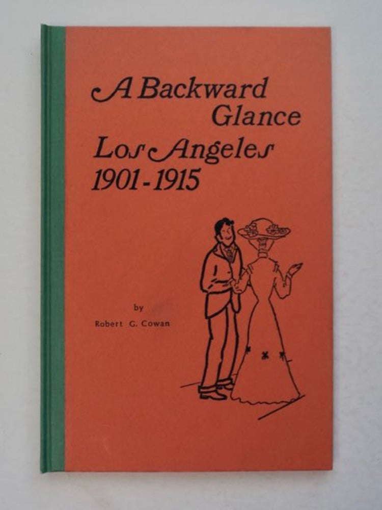 [99177] A Backward Glance: Los Angeles 1901-1915. Robert G. COWAN.