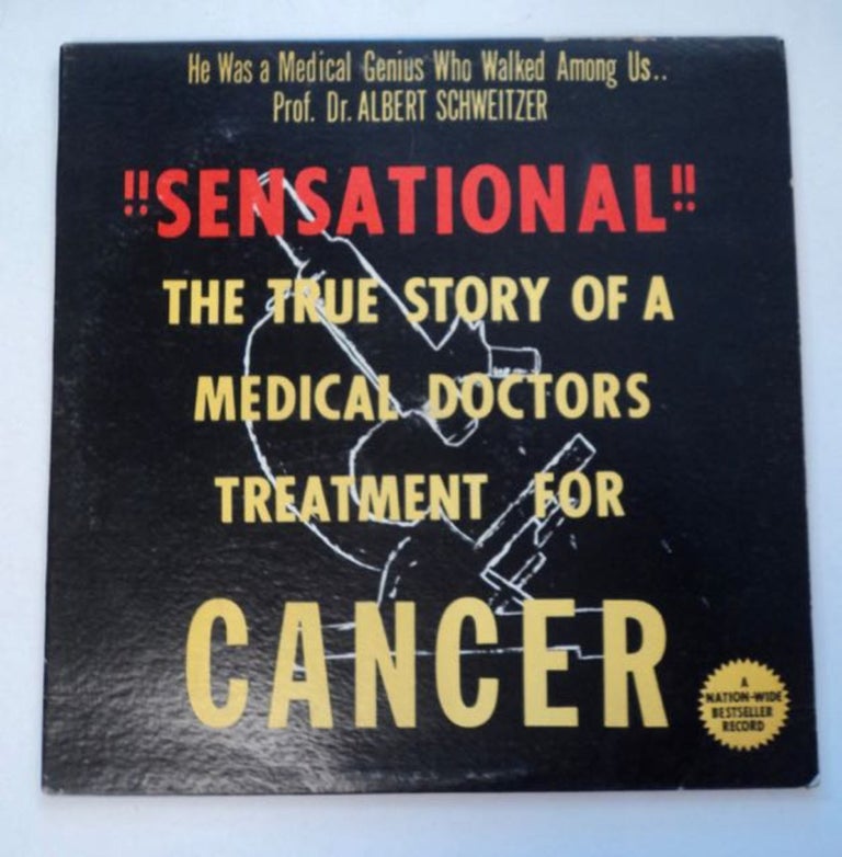 [99217] "Cancer": A True Story (cover title: !!Sensational!!: The True Story of a Medical Doctors [sic] Treatment for Cancer). Dr. Max GERSON.