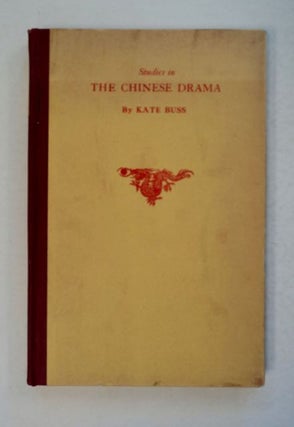 99228] Studies in the Chinese Drama. Kate BUSS