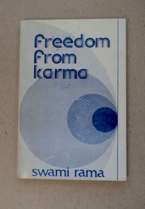 99250] Freedom from Karma. H. H. Swami RAMA, of the Himalayas
