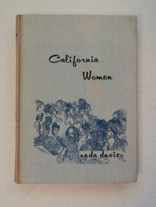 99268] California Women: A Guide to Their Politics 1885-1911. Reda DAVIS