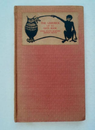 99272] The Limerick up to Date. Ethel Watts MUMFORD, composed, collected by