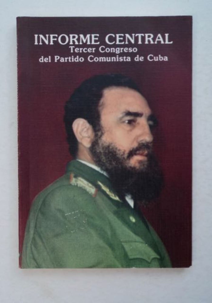 [99292] Informe Central, Tercer Congreso del Partido Comunista de Cuba. Fidel CASTRO.