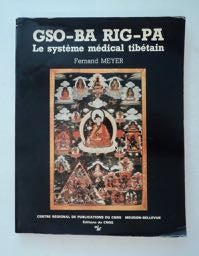 99329] Gso-ba Rig-pa: Le Système médical tibétain. Fernand MEYER