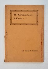 [99347] The Christian Crisis in China. James H. FRANKLIN.