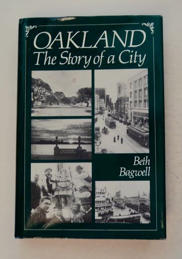 [99377] Oakland: The Story of a City. Beth BAGWELL.