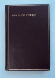 [99378] Johnson's Journey to the Western Islands of Scotland and Boswell's Journal of a Tour of the Hebrides with Samual Johnson, LL.D. Samuel JOHNSON, James Boswell.