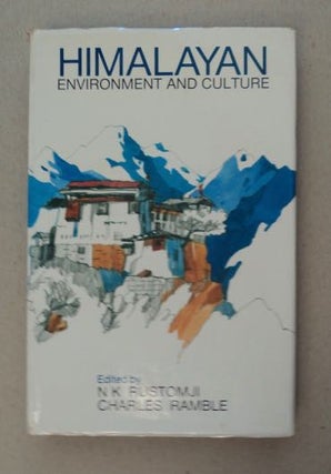 99395] Himalayan Environment and Culture. N. K. RUSTOMJI, eds Charles Ramble