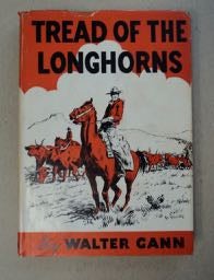 [99427] Tread of the Longhorns. Walter GANN.