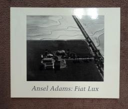 99445] Ansel Adams: Fiat Lux: The Premier Exhibition of Photographs of the University of...