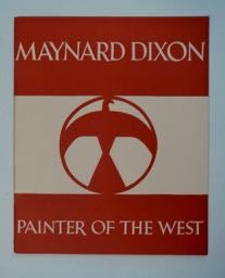 [99532] Maynard Dixon, Painter of the West. Maynard DIXON.