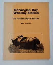 99610] Norwegian Bay Whaling Station: An Archaeological Report. Myra STANBURY