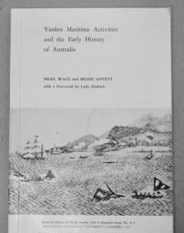 99611] Yankee Maritime Activities and the Early History of Australia. Nigel WACE, Bessie Lovett