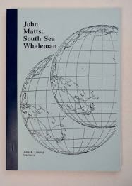[99613] John Matts: South Sea Whaleman. John F. LINDSAY.