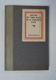 [99654] Notes by the Way in a Sailor's Life. Captain Arthur E. KNIGHTS.