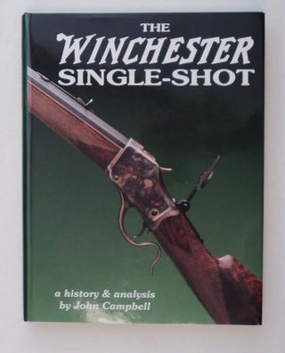 99686] The Winchester Single-Shot. John CAMPBELL
