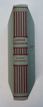 99697] George Gershwin: A Study in American Music. Isaac GOLDBERG
