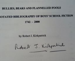 Bullies, Beaks and Flannelled Fools: An Annotated Bibliography of Boys' School Fiction 1742-2000