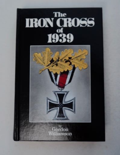 [99704] The Iron Cross of 1939. Gordon WILLIAMSON.