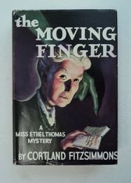 [99712] The Moving Finger: An Ethel Thomas Detective Story. Cortland FITZSIMMONS.