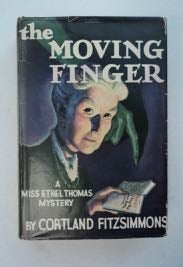 99713] The Moving Finger: An Ethel Thomas Detective Story. Cortland FITZSIMMONS