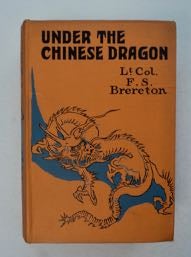 99737] Under the Chinese Dragon: A Tale of Mongolia. Lt.-Col. F. S. BRERETON