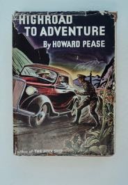 [99754] Highroad to Adventure: What Happened to Tod Moran When He Traveled South into Old Mexico. Howard PEASE.