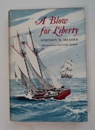 [99785] A Blow for Liberty. Stephen W. MEADER.