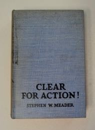 [99797] Clear for Action. Stephen W. MEADER.