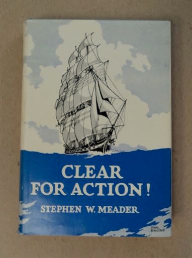 [99798] Clear for Action. Stephen W. MEADER.
